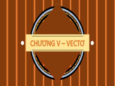 Bài giảng Toán Lớp 10 (Sách Chân trời sáng tạo) - Chương 5 - Bài 3 Tích một số với một vectơ - Năm học 2022-2023